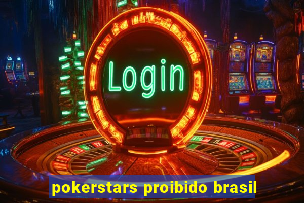 pokerstars proibido brasil